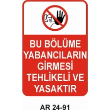 Outdoor One BU BÖLÜME YABANCILARIN GİRMESİ TEHLİKELİ VE YASAKTIR UYARI LEVHASI 1 ADET PVC 21 X 29CM