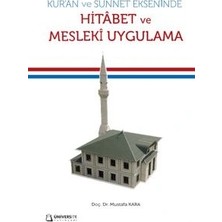 Üniversite Yayınları Kuran ve Sünnet Ekseninde Hitabet ve Mesleki Uygulama Prf.dr.mustafa Kara Üniversite Yayın