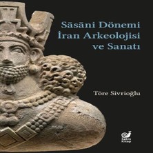 Ethab Ticaret Sasaniler Dönemi Iran Arkeolojisi ve Sanatı