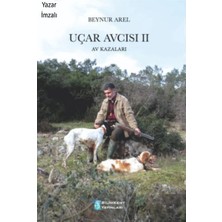 Bilimkent Yayınları Uçar Avcısı 2 Av Kazaları Beynur Arel Bilimkent ( Imzalı)