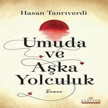 Umuda ve Aşka Yolculuk