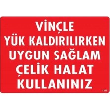 Ennalbur Vinçle Yük Kaldırırken Uygun Sağlam Çelik Halat Kullanınız Uyarı Levhası 25X35 KOD:1319