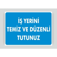 Tnk Market Uyarı Levhaları ''iş Yerini Temiz ve Düzenli Tutunuz '' 25X35 cm Dekota Tabela Uyarı Levhası