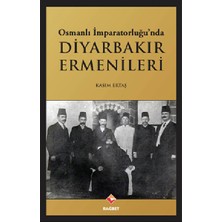 Esranın Dünyası Osmanlı Imparatorluğu'nda Diyarbakır Ermenileri