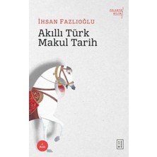 Esranın Dünyası Akıllı Türk Makul Tarih