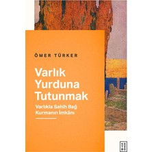 Varlık Yurduna Tutunmak Ömer Türker