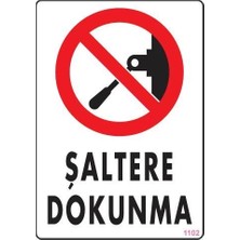 Najmaddin Mey Ithalat® Şaltere Dokunma Uyarı Levhası 25X35 KOD:1102