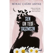 İndigo Kitap Sen On Yedi Yaşımsın Miraç Çağrı Aktaş Ciltsiz Mini Kitap 176 Sayfa Türkçe