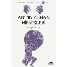 Maya Kitap Antik Yunan Hikâyeleri - Savaşçılar, Kahramanlar ve Ölümsüzler - Mitolojik Hikâyeler Dizisi