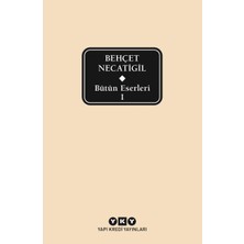 Yapı Kredi Yayınları Bütün Eserleri 1 - Behçet Necatigil