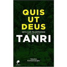 İdeal Kültür Yayıncılık Quis Ut Deus - Orta Çağ Felsefesinde Bir Model Olarak Tanrı