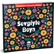 Ema Kitap Sevgiyle Boya - Büyüklere Boyama Kitabı