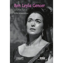 Yapı Kredi Yayınları Ben Leyla Gencer – La Diva Turca (Küçük Boy)