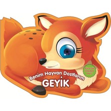0-6 Yaş Yayınları Geyik - Benim Hayvan Dostlarım (Ciltli)