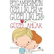 Uğurböceği Yayınları Peygamberimizin Özellikleri ve Güzellikleri 2 ''güzel Ahlak''