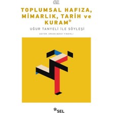 TeknoKapsül Toplumsal Hafıza, Mimarlık, Tarih Kuram - Uğur Tanyeli ile Söyleşi