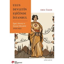 Koç Üniversitesi Yayınları Ulus Devletin Eşiğinde İstanbul - Erol Ülker