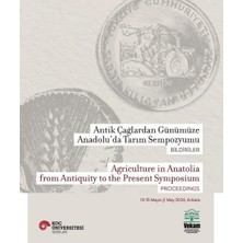 Koç Üniversitesi Yayınları Antik Çağlardan Günümüze Anadolu'da Tarım Sempozyumu - Agriculture In Anatolia From Antiquity To The Present Symposium
