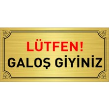Outdoor One Lütfen Galoş Giyiniz Gold Uyarı Levhası