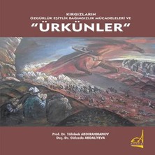 K&A Kırgızların Özgürlük Eşitlik Bağımsızlık Mücadeleleri ve Ürkünler