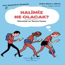 K&A Halimiz Ne Olacak? - Teknoloji ve Yarının Insanı – Genç Yetişkinlerle Düşünmek