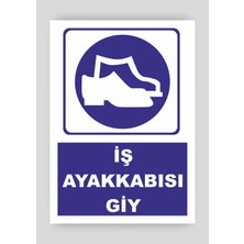 Tnk Market Uyarı Levhaları ''iş Ayakkabısı Giy'' 25X35 cm Dekota Tabela Uyarı Levhası