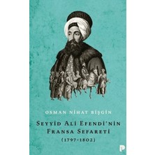 Bigelal Seyyid Ali E'nin Fransa Sefareti (1797-1802)