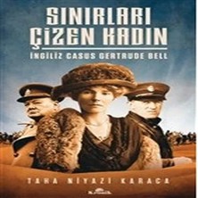 Ethab Ticaret Sınırları Çizen Kadın - Ingiliz Casus Gertrude Bell