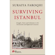 TeknoKapsül Surviving Istanbul - Struggles, Feasts And Calamities In The Seventeenth And Eighteenh Centuries