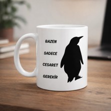 Die Grup  Bazen Sadece Cesaret Gerekir Kupa Model 160 – Nihilist Penguen Tasarımlı Porselen Kupa | I