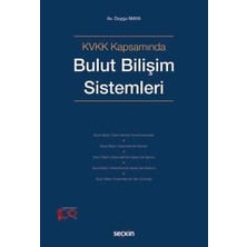Seçkin KVKK Kapsamında Bulut Bilişim Sistemleri Duygu Maya 1. Baskı, Şubat 2024