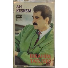 Kadıköy Plak Kulübü Dikkat Kaset !!! Ibrahim Tatlıses – Ah Keşkem Kaset