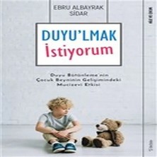 TeknoKapsül Duyu'lmak Istiyorum - Duyu Bütünleme'nin Çuk Beyninin Gelişimindeki Etkisi