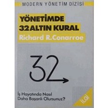 Yönetimde 32 Altın Kural - Iş Hayatında Daha Nasıl Başarılı Olursunuz? / Richard R. Conarroe  (1989 Basım)