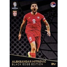 Topps Match Attax Euro 2024 Futbol Kartları Black Edge Edition Aleksandar Mitrovic Be8