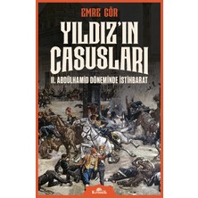 Kronik Kitap Yıldız’ın Casusları - II. Abdülhamid Döneminde İstihbarat - Emre Gör