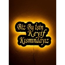 Sem Concept Ledli Işıklı Biz Bu Işin Keyif Kısmındayız Yazılı Ahşap Tablo, Dekoratif Duvar Yazısı, Gece Lanbası