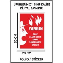 Özgül Reklam Yangın Önce Alarm Verin Sonra Söndürmeye Çalışın Uyarı Dijital Baskı Folyo / Sticker
