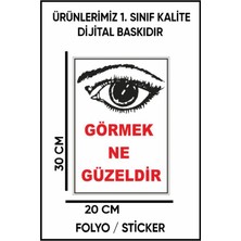 Özgül Reklam Görmek Ne Güzeldir Uyarı Dijital Baskı Folyo / Sticker