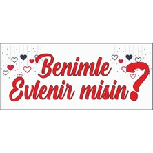 Özgül Reklam Evlilik Teklifi Pankartı, Benimle Evlenir Misin? 70X120