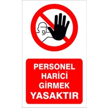 Özgül Reklam Personel Harici Girmek Yasaktır Kendinden Yapışkanlı Sticker Uyarı Levhası 17,5X25 cm