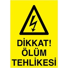 Özgül Reklam Dikkat Ölüm Tehlikesi Yapışkanlı Sticker 15X25 cm