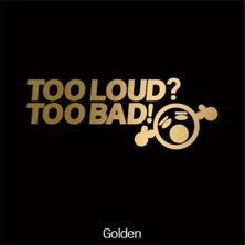 Özgül Reklam Too Loud Too Bad Bass Ses Sistemi Sticker Araba Sticker / Motor Sticker / Laptop Sticker