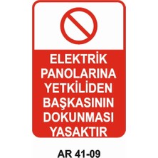 Outdoor One ELEKTRİK PANOLARINA YETKİLİDEN BAŞKASININ DOKUNMASI YASAKTIR UYARI LEVHASI 1 ADET PVC 21 X 29CM