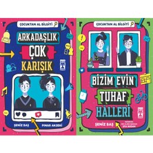 Timaş Çocuk Arkadaşlık Çok Karışık ve Bizim Evin Tuhaf Halleri (Şeniz Baş)