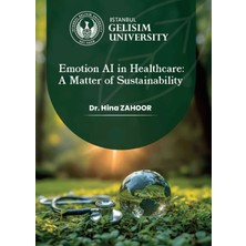 İstanbul Gelişim Üniversitesi Yayınları Emotion Aı In Healthcare: A Matter Of Sustainability