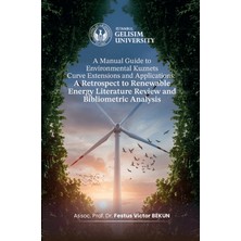 İstanbul Gelişim Üniversitesi Yayınları A Manual Guide To Environmental Kuznets Curve Extensions And Applications: A Retrospect To Renewable Energy Literature Review And Bibliometric Analysis
