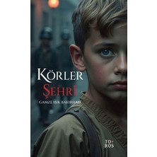 Toros Yayınları Körler Şehri - Gazme Işık Bakırhan