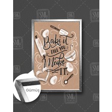 SML Tablo Bake It Tıll You Make It Yapana Kadar Pişirin Mutfak Dekor Dikey Çerçeveli Kanvas Tablo