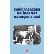 Ne Lazım Bana Şakirpaşazade Halikarnas Balıkçısı Ailesi